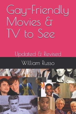 Gay-Friendly Movies & TV to See: Updated & Revised by William Russo