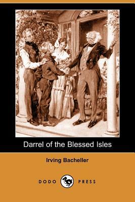 Darrel of the Blessed Isles by Irving Bacheller