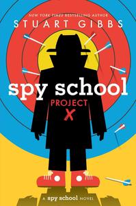 Spy School Project X by Stuart Gibbs