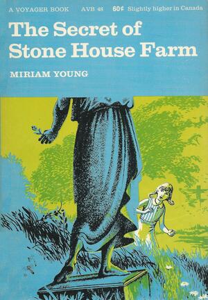 The Secret of Stone House Farm by Miriam Young