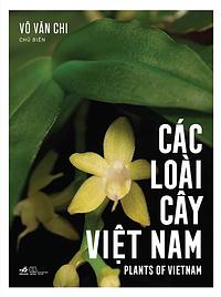 Các Loài Cây Việt Nam by Võ Văn Chi