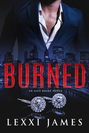 Burned by Lexxi James