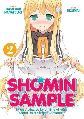 Shomin Sample: I Was Abducted by an Elite All-Girls School as a Sample Commoner Vol. 2 by Risumai, Takafumi Nanatsuki