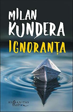 Ignoranța by Milan Kundera, Emanoil Marcu