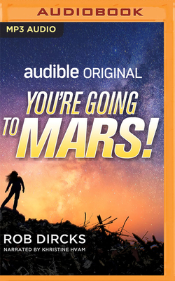 You're Going to Mars! by Rob Dircks