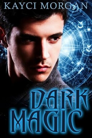 Dark Magic by Kyle Lewis, Kayci Morgan