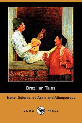 Brazilian Tales (Dodo Press) by Carmen Dolores, Machado de Assis, Coelho Netto