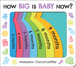 How Big Is Baby Now? by Maryann Cocca-Leffler