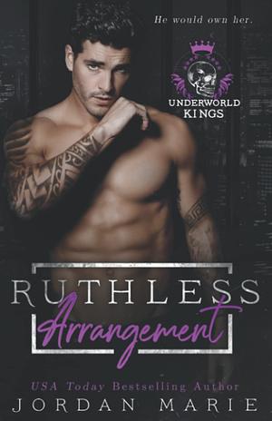 Ruthless Arrangement by Jordan Marie