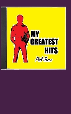 My Greatest Hits by Phil Jones