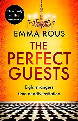 The Perfect Guests: an enthralling, page-turning thriller full of dark family secrets by Emma Rous