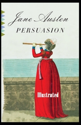 Persuasion Illustrated. by Jane Austen