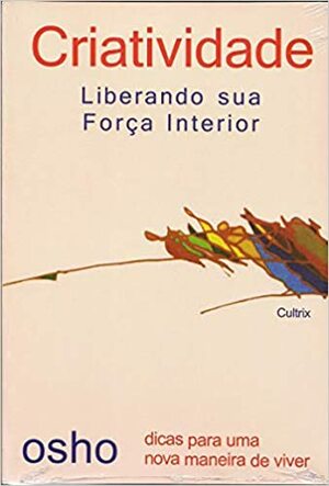 Criatividade - Liberando sua força interior by Osho