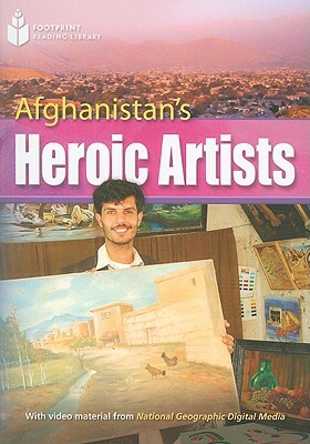Afghanistan's Heroic Artists: Footprint Reading Library 8 by Rob Waring