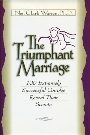 The Triumphant Marriage by Neil Clark Warren