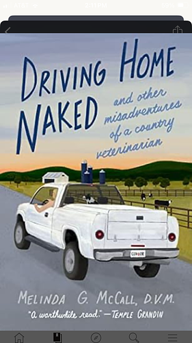 Driving Home Naked: And Other Misadventures of a Country Veterinarian by Melinda G. McCall