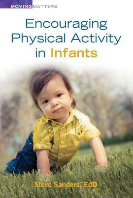 Encouraging Physical Activity in Infants by Steve Sanders