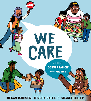We Care: A First Conversation About Justice by Jessica Ralli, Megan Madison