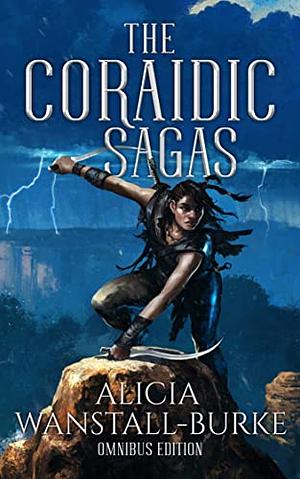 The Coraidic Sagas Omnibus Edition by Alicia Wanstall-Burke