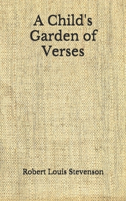 A Child's Garden of Verses: (Aberdeen Classics Collection) by Robert Louis Stevenson