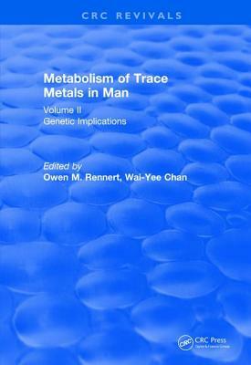 Metabolism of Trace Metals in Man Vol. II (1984): Genetic Implications by 