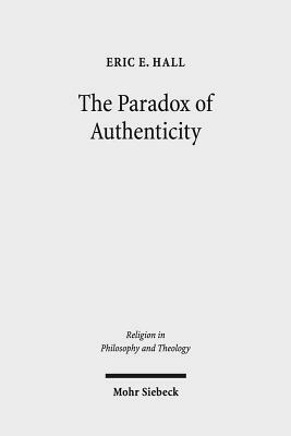 The Paradox of Authenticity by Eric E. Hall