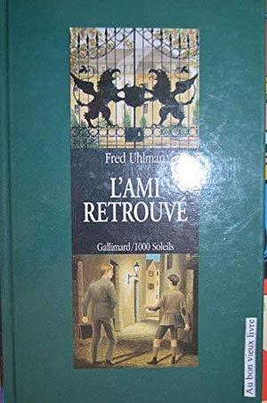 L' Ami retrouvé by Fred Uhlman, Fred Uhlman