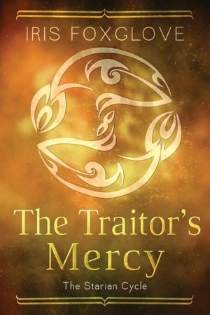 The Traitors Mercy by Iris Foxglove