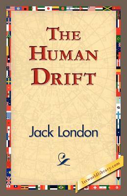 The Human Drift by Jack London