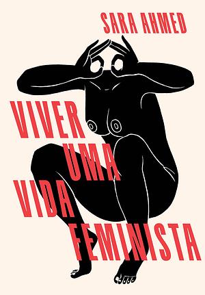 Viver uma vida feminista by Sara Ahmed