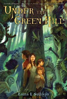 Under the Green Hill by Laura L. Sullivan