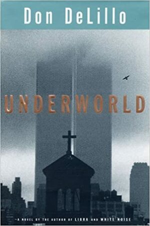 Underworld by Don DeLillo