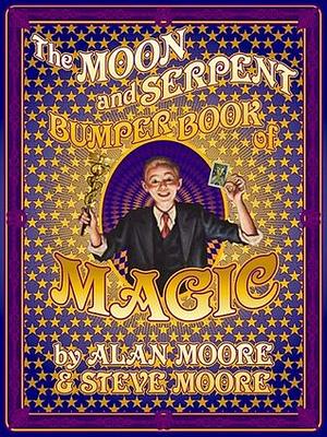 The Moon and Serpent Bumper Book of Magic by Steve Moore, Alan Moore