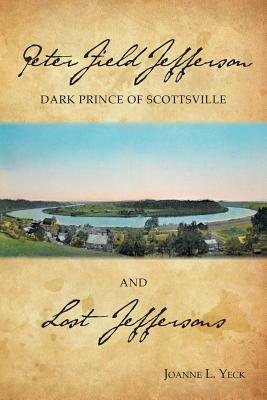 Peter Field Jefferson and Lost Jeffersons by Joanne L. Yeck