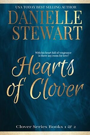 Hearts of Clover: Half My Heart & Change My Heart by Danielle Stewart