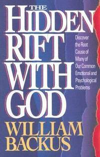 Hidden Rift with God by William Backus