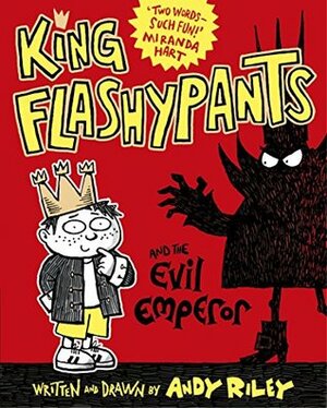 King Flashypants and the Evil Emperor by Andy Riley