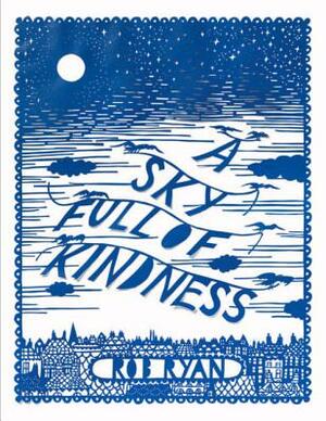 A Sky Full of Kindness by Rob Ryan