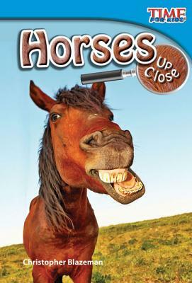 Horses Up Close (Library Bound) by Christopher Blazeman