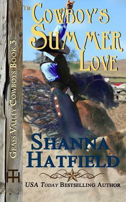 The Cowboy's Summer Love: Grass Valley Cowboys by Shanna Hatfield