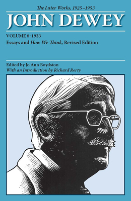 John Dewey: The Later Works, 1925-1953: Volume 8: 1933 by John Dewey