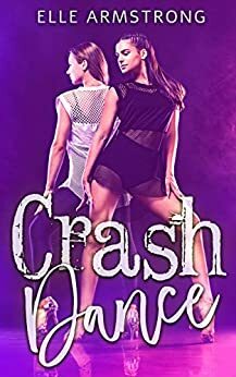 Crash Dance by Elle Armstrong