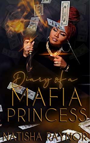 Diary of a Mafia Princess by Natisha Raynor