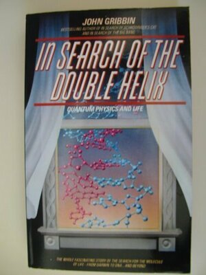 In Search of the Double Helix by John Gribbin