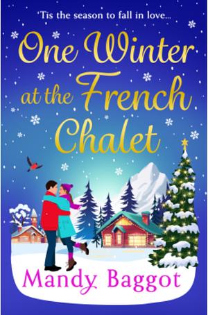 One Winter at the French Chalet by Mandy Baggot