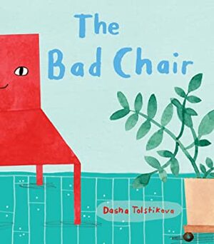 The Bad Chair by Dasha Tolstikova