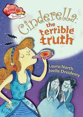 Cinderella: The Terrible Truth by Laura North
