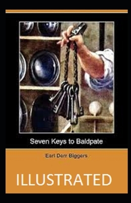 Seven Keys to Baldpate Illustrated by Earl Derr Biggers