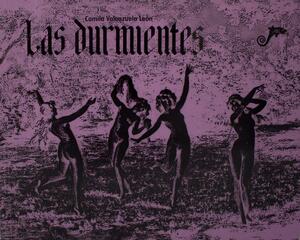 Las durmientes by Camila Valenzuela León