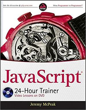 JavaScript 24-Hour Trainer With CDROM by Jeremy McPeak